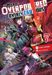 Okładka książki The Hero is Overpowered but Overly Cautious, Vol. 7 (light novel) Saori Toyota, Light Tuchihi