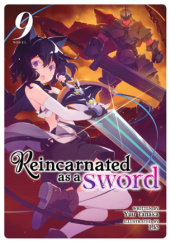 Reincarnated as a Sword, Vol. 9 (light novel)