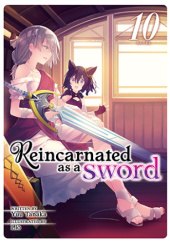 Okładka książki Reincarnated as a Sword, Vol. 10 (light novel) Yuu Tanaka