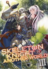 Okładka książki Skeleton Knight in Another World, Vol. 3 (light novel) Ennki Hakari