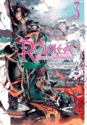 Okładka książki Rokka: Braves of the Six Flowers, Vol. 3 (light novel) Miyagi, Ishio Yamagata