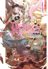 Okładka książki Rokka: Braves of the Six Flowers, Vol. 4 (light novel) Miyagi, Ishio Yamagata