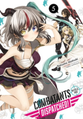 Okładka książki Combatants Will Be Dispatched!, Vol. 5 (light novel) Natsume Akatsuki, Kakao Lanthanum