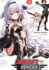 Okładka książki Combatants Will Be Dispatched!, Vol. 6 (light novel) Natsume Akatsuki, Kakao Lanthanum