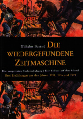 Okładka książki Die wiedergefundene Zeitmaschine Wilhelm Bastiné