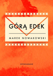Okładka książki Górą Edek Marek Nowakowski