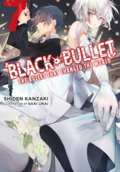 Okładka książki Black Bullet, Vol. 7 (light novel) Shiden Kanzaki, Saki Ukai