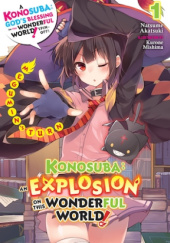 Okładka książki Konosuba: An Explosion on This Wonderful World!, Vol. 1 (light novel) Natsume Akatsuki, Kurone Mishima