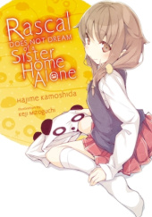 Okładka książki Rascal Does Not Dream of a Sister Home Alone (light novel) Hajime Kamoshida, Keiji Mizoguchi