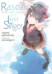 Okładka książki Rascal Does Not Dream of a Lost Singer (light novel) Hajime Kamoshida, Keiji Mizoguchi