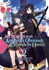 Okładka książki My Status as an Assassin Obviously Exceeds the Hero's, Vol. 2 (light novel) Matsuri Akai, Touzai