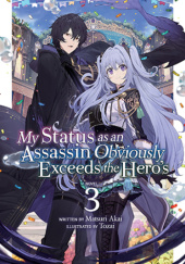 Okładka książki My Status as an Assassin Obviously Exceeds the Heros, Vol. 3 (light novel) Matsuri Akai, Touzai