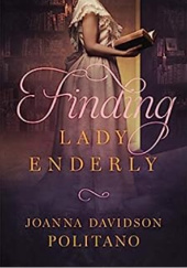 Okładka książki Finding Lady Enderly Joanna Davidson Politano