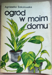Okładka książki ogród w moim domu Agnieszka Sokołowska