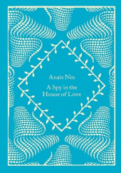 Okładka książki A Spy in the House of Love Anaïs Nin