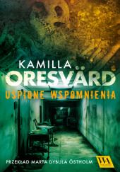 Okładka książki Uśpione wspomnienia Kamilla Oresvärd