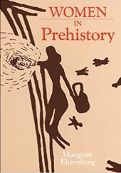 Okładka książki Women in Prehistory Margaret Ehrenberg