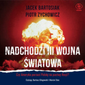 Okładka książki Nadchodzi III wojna światowa Jacek Bartosiak, Piotr Zychowicz