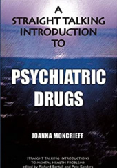Okładka książki A Straight Talking Introduction to Psychiatric Drugs Joanna Moncrieff