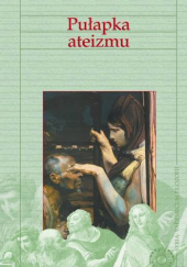 Okładka książki Pułapka ateizmu Zofia J. Zdybicka
