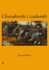 Okładka książki Charakterki i zadumki Krzysztof Mudyń