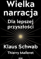 Okładka książki Wielka narracja Thierry Malleret, Klaus Schwab