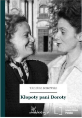Okładka książki Kłopoty pani Doroty Tadeusz Borowski