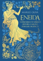 Okładka książki Eneida. Najpiękniejsza w dziejach historia o miłości, zdradzie i rozpaczy Marilù Oliva