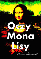 Okładka książki Oczy Mona Lisy Adrian Chojnacki