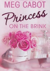 Okładka książki The Princess Diaries, Volume VIII: Princess on the Brink Meg Cabot