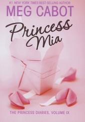 Okładka książki The Princess Diaries, Volume IX: Princess Mia Meg Cabot