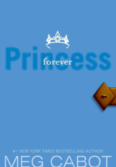 Okładka książki The Princess Diaries, Volume X: Forever Princess Meg Cabot