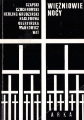 Okładka książki Więźniowie nocy. Wypisy z polskiej literatury łagrowej Roman Mazurkiewicz