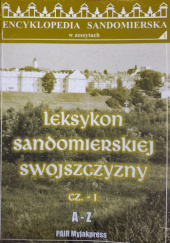 Okładka książki Leksykon sandomierskiej swojszczyzny cz. 1 A-Z. Encyklopedia sandomierska w zeszytach Józef Myjak