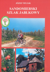 Okładka książki Sandomierski szlak jabłkowy Józef Myjak