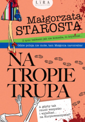 Okładka książki Na tropie trupa Małgorzata Starosta