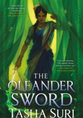Okładka książki The Oleander Sword Tasha Suri
