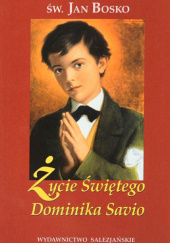 Okładka książki Życie świętego Dominika Savio św. Jan Bosko