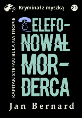 Okładka książki Telefonował morderca Jan Artur Bernard