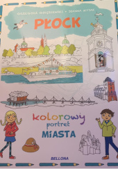 Okładka książki Płock. Kolorowy portret miasta Grzegorz Gołębiewski, Joanna Myjak