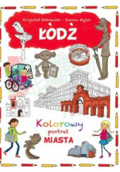Łódź. Kolorowy portret miasta