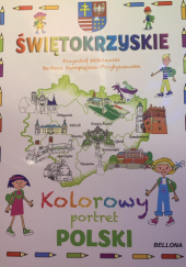 Okładka książki Świętokrzyskie. Kolorowy portret Polski Barbara Kuropiejska - Przybyszewska, Krzysztof Wiśniewski