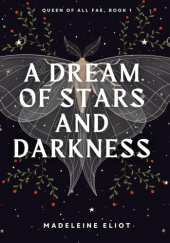 Okładka książki A Dream of Stars and Darkness Madeleine Eliot