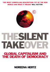 Okładka książki The Silent Takeover: Global Capitalism and the Death of Democracy Noreena Hertz