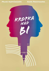 Okładka książki Kropka nad bi Agata Maksimowska, Miłosz Przepiórkowski
