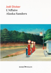 Okładka książki LAffair Alaska Sanders Joël Dicker