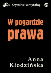 Okładka książki W pogardzie prawa Anna Kłodzińska