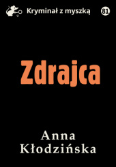 Okładka książki Zdrajca Anna Kłodzińska