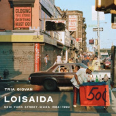 Okładka książki Loisaida : New York Street Work 1984-1990 Tria Giovan