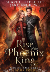 Okładka książki Rise of the Phoenix King Jake Andrews, Shari L. Tapscott